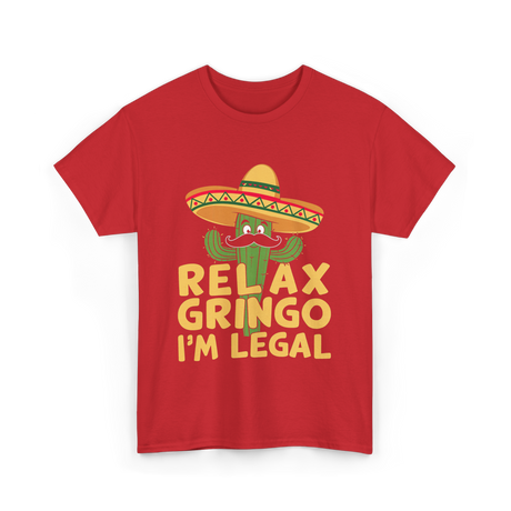 Relax Gringo Legal Cactus Humor T-Shirt - Red