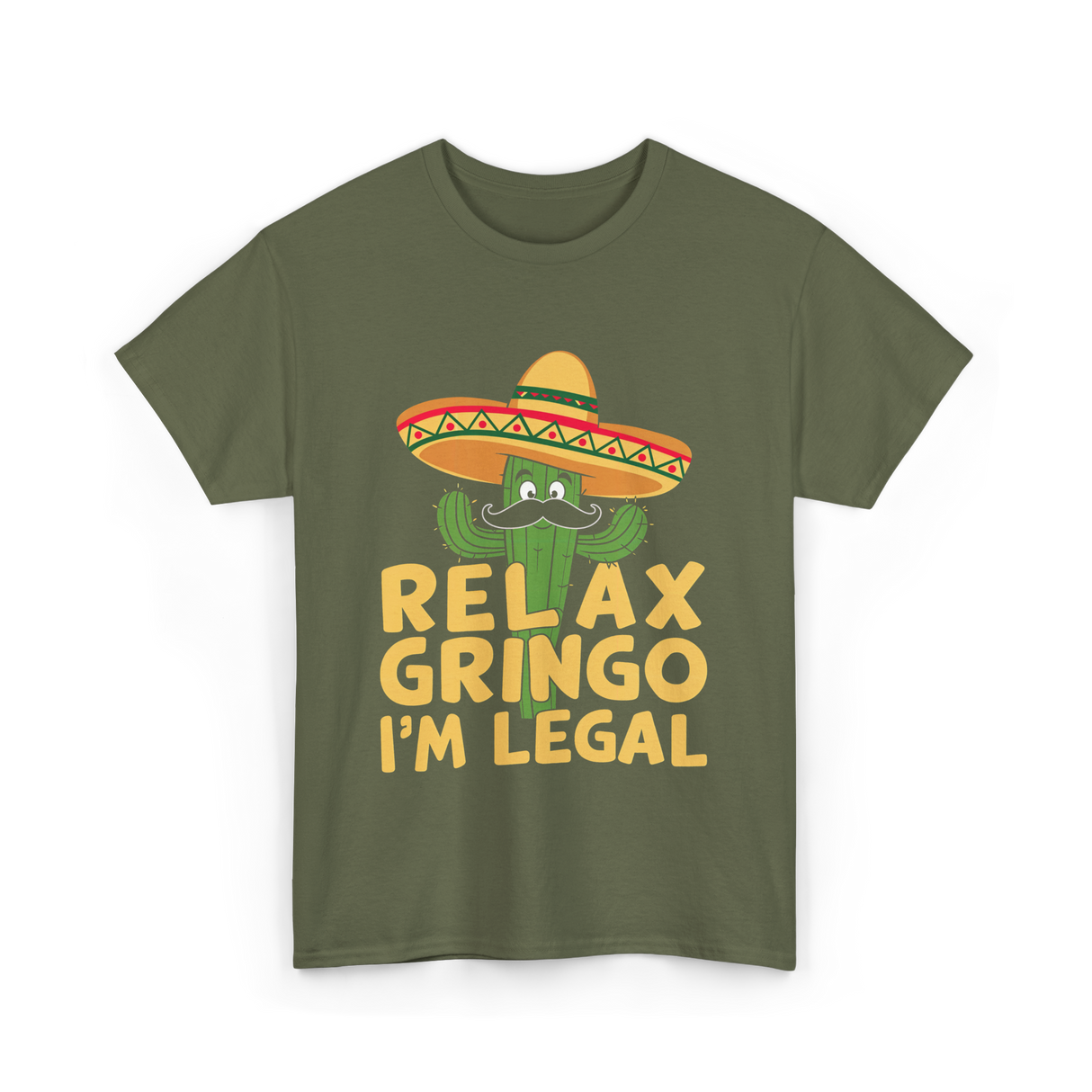 Relax Gringo Legal Cactus Humor T-Shirt - Military Green