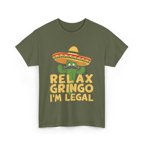 Relax Gringo Legal Cactus Humor T-Shirt - Military Green