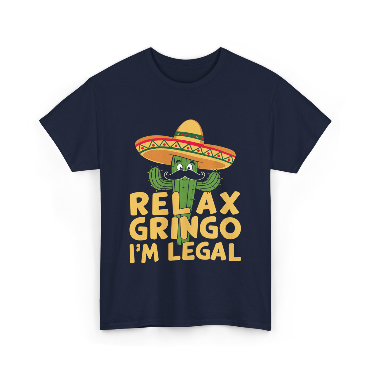 Relax Gringo Legal Cactus Humor T-Shirt - Navy