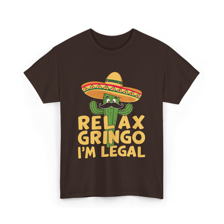 Relax Gringo Legal Cactus Humor T-Shirt - Dark Chocolate