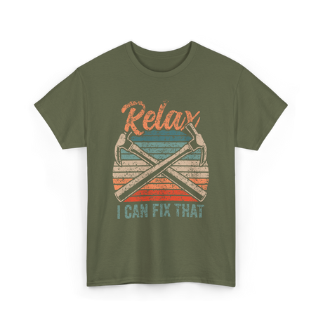 Relax I Can Fix That Repair T-Shirt - Military Green