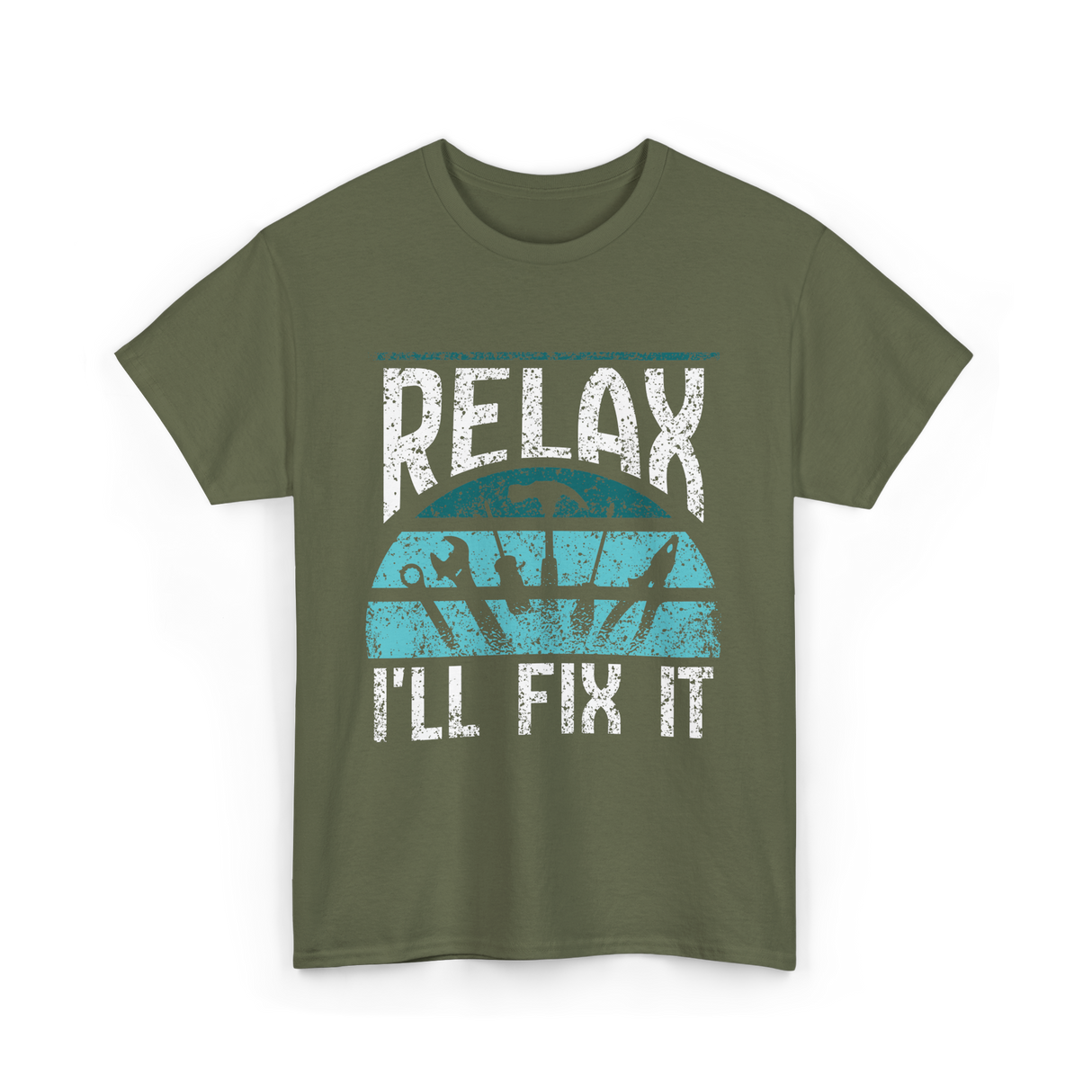 Relax I'll Fix It Handyman T-Shirt - Military Green