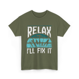 Relax I'll Fix It Handyman T-Shirt - Military Green