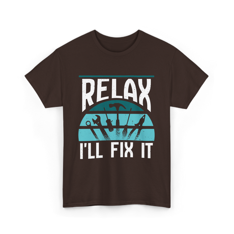 Relax I'll Fix It Handyman T-Shirt - Dark Chocolate