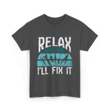 Relax I'll Fix It Handyman T-Shirt - Dark Heather