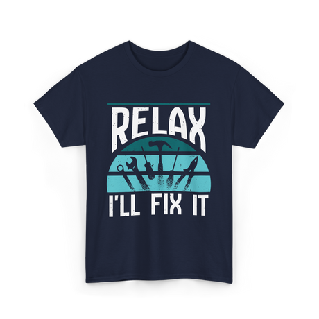 Relax I'll Fix It Handyman T-Shirt - Navy