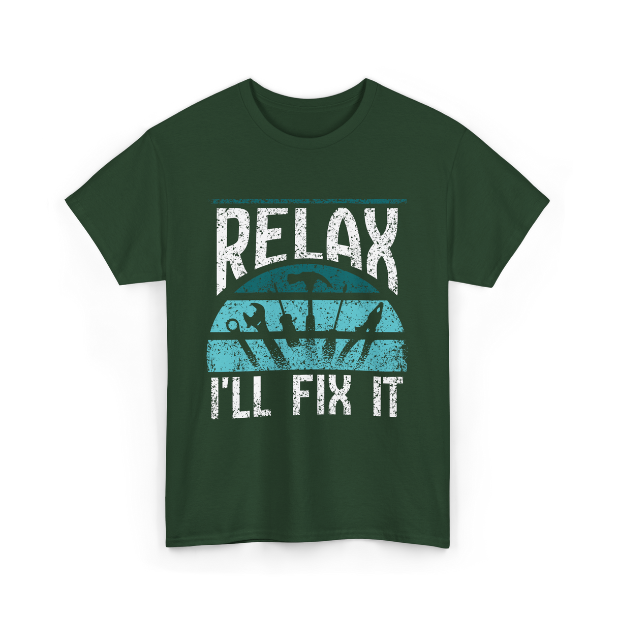 Relax I'll Fix It Handyman T-Shirt - Forest Green