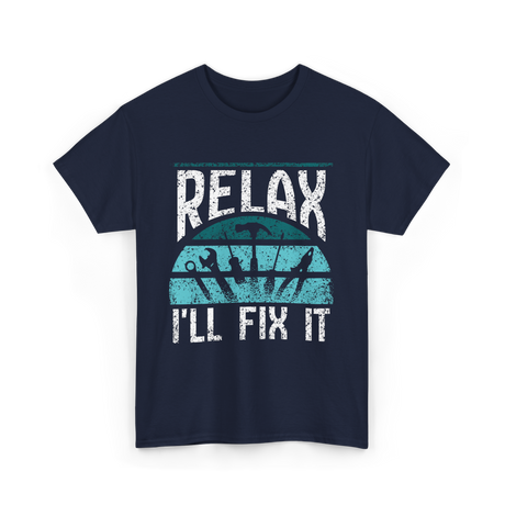 Relax I'll Fix It Handyman T-Shirt - Navy