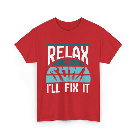 Relax I'll Fix It Handyman T-Shirt - Red