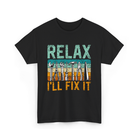 Relax I'll Fix It Tools T-Shirt - Black