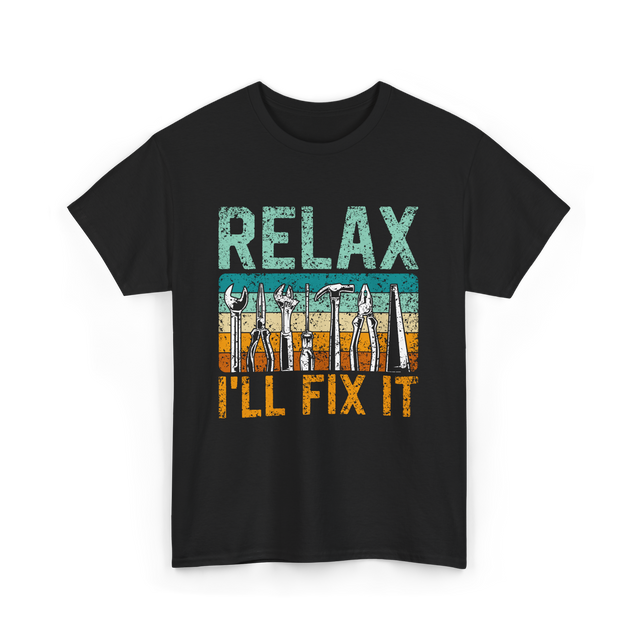 Relax I'll Fix It Tools T-Shirt - Black