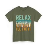 Relax I'll Fix It Tools T-Shirt - Military Green