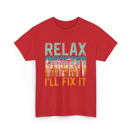 Relax I'll Fix It Tools T-Shirt - Red