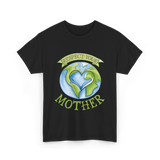 Respect Your Mother Earth Day T-Shirt - Black