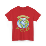 Respect Your Mother Earth Day T-Shirt - Red