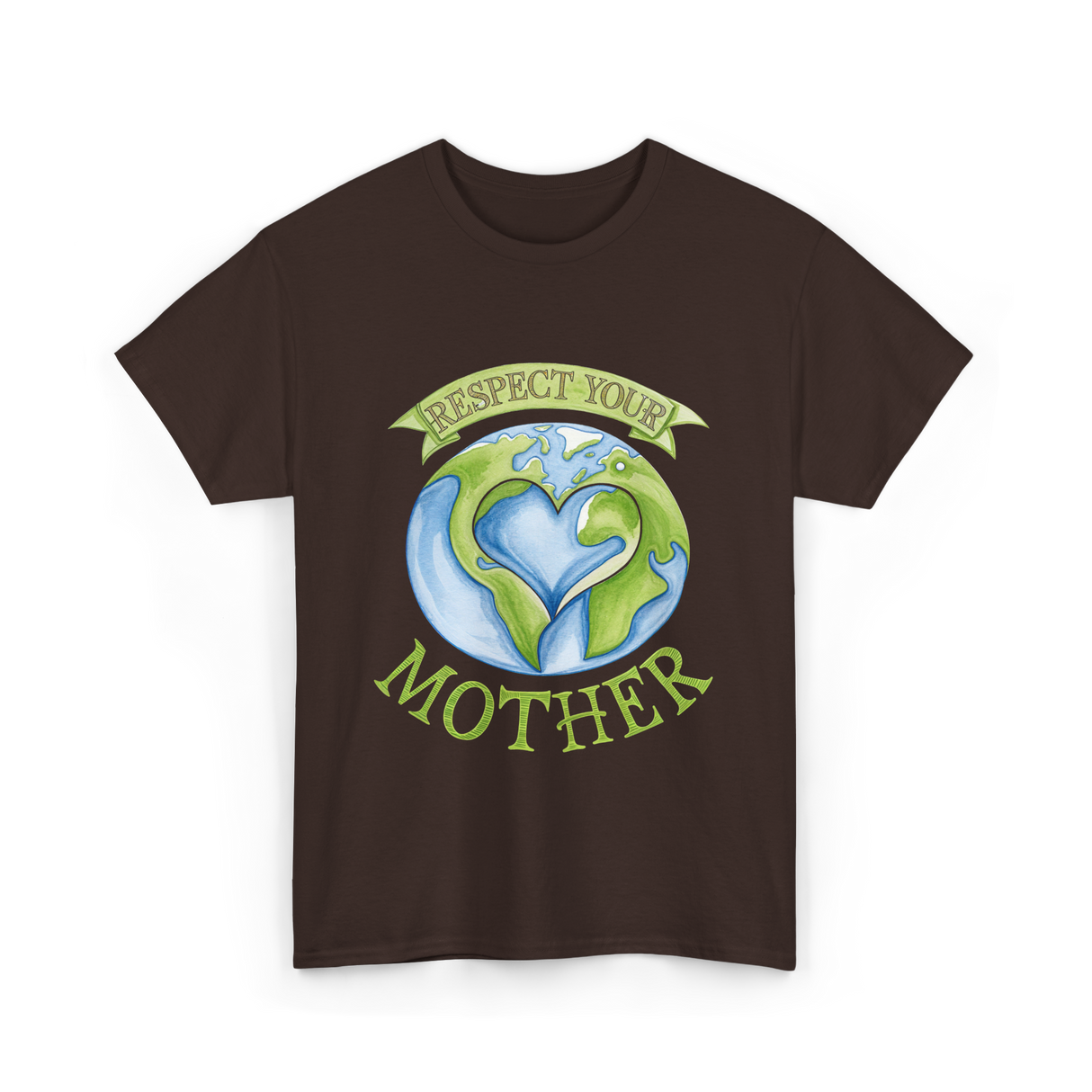 Respect Your Mother Earth Day T-Shirt - Dark Chocolate