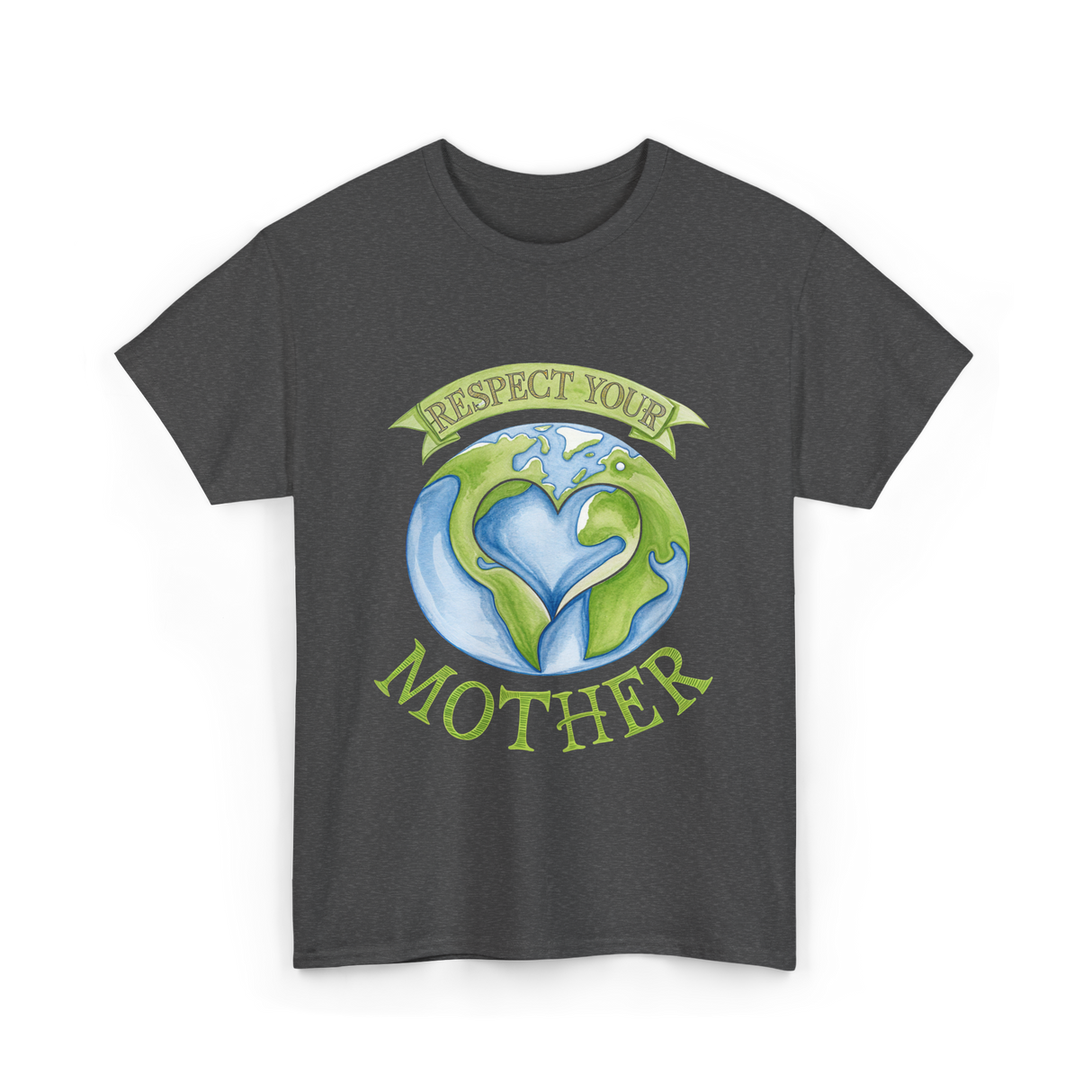 Respect Your Mother Earth Day T-Shirt - Dark Heather