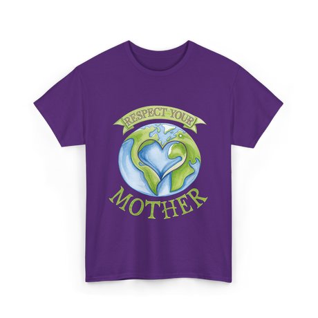 Respect Your Mother Earth Day T-Shirt - Purple