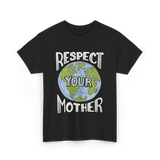 Respect Your Mother Planet T-Shirt - Black