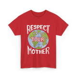 Respect Your Mother Planet T-Shirt - Red