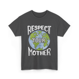 Respect Your Mother Planet T-Shirt - Dark Heather