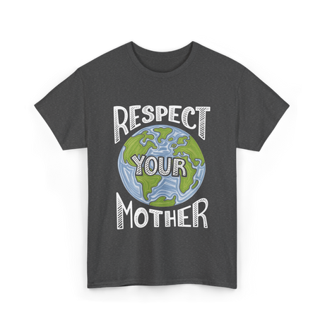 Respect Your Mother Planet T-Shirt - Dark Heather