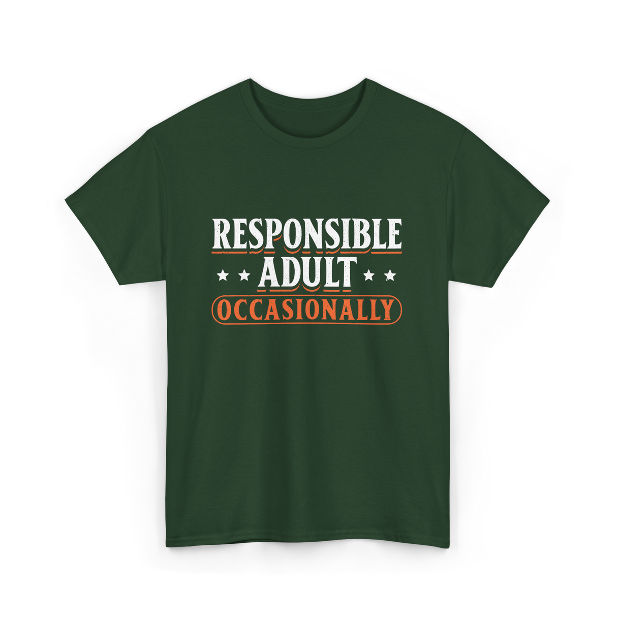 Responsible Adult Occasionally Adult T-Shirt - Forest Green