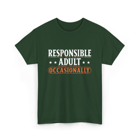 Responsible Adult Occasionally Adult T-Shirt - Forest Green