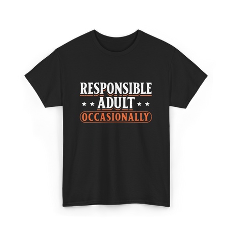 Responsible Adult Occasionally Adult T-Shirt - Black