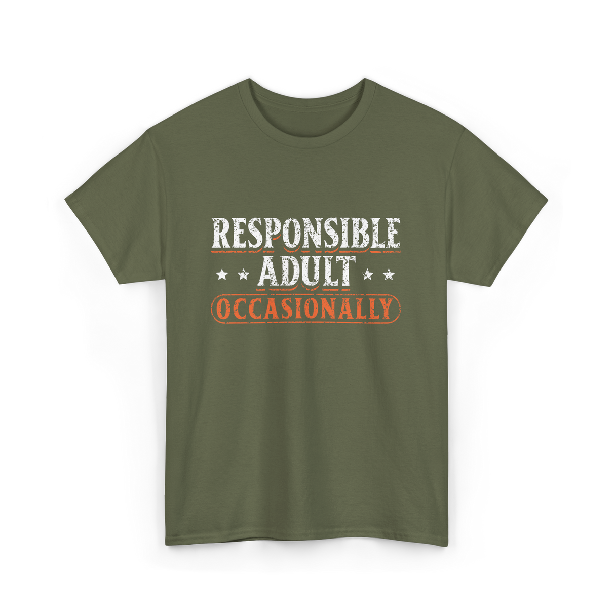 Responsible Adult Occasionally Adult T-Shirt - Military Green