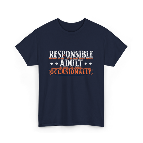 Responsible Adult Occasionally Adult T-Shirt - Navy