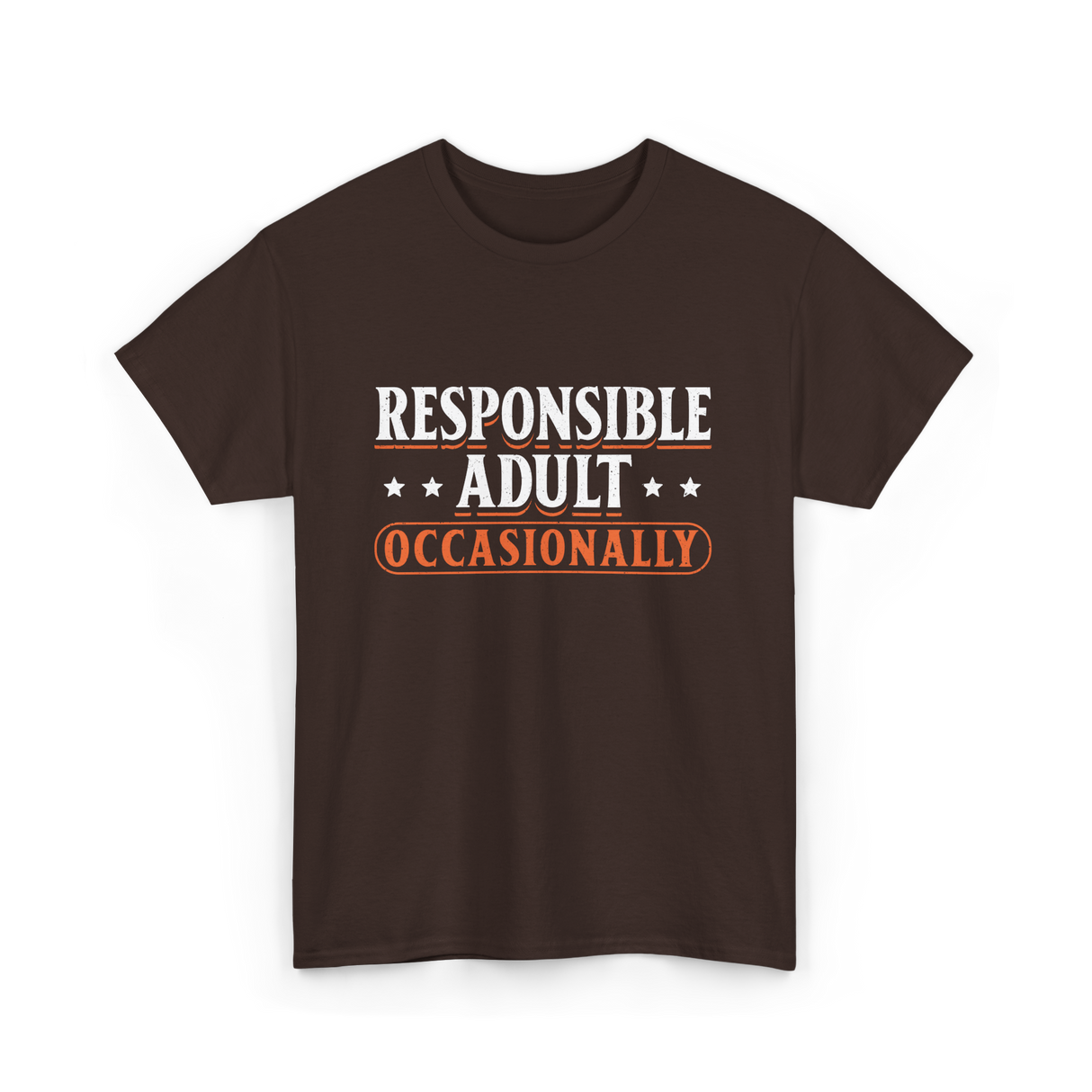 Responsible Adult Occasionally Adult T-Shirt - Dark Chocolate