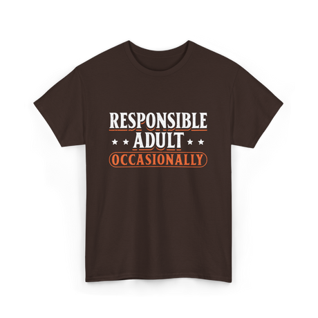 Responsible Adult Occasionally Adult T-Shirt - Dark Chocolate