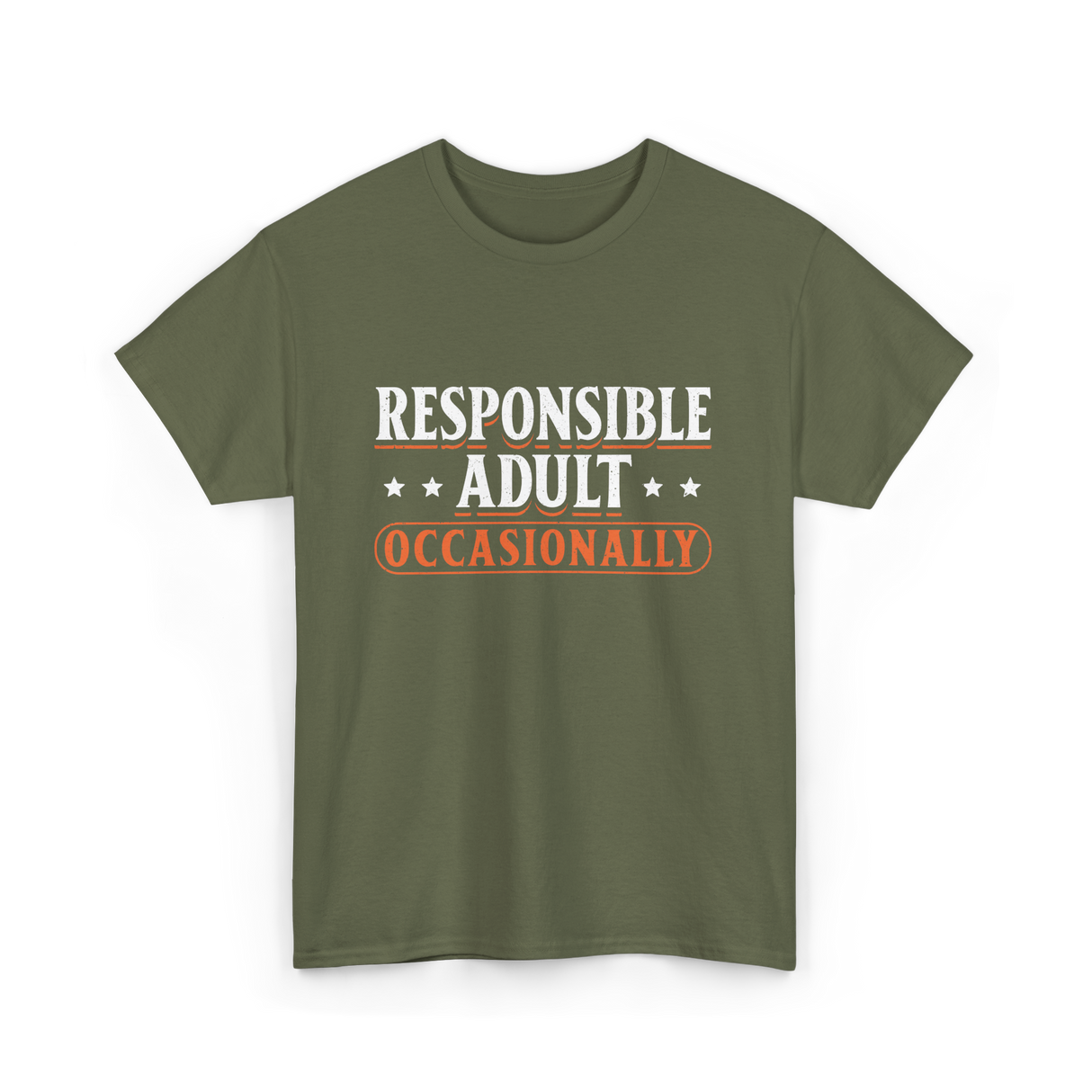 Responsible Adult Occasionally Adult T-Shirt - Military Green