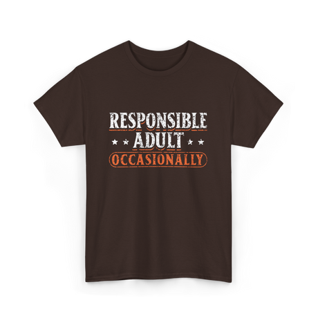 Responsible Adult Occasionally Adult T-Shirt - Dark Chocolate