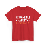 Responsible Adult Occasionally Adult T-Shirt - Red