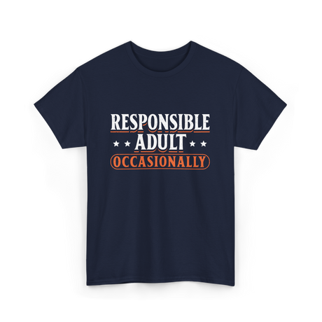 Responsible Adult Occasionally Adult T-Shirt - Navy