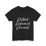 Restored Redeemed Renewed Faith T-Shirt - Black