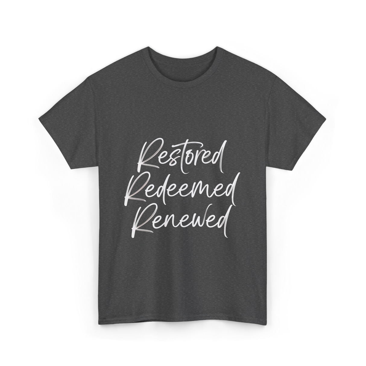 Restored Redeemed Renewed Faith T-Shirt - Dark Heather