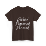 Restored Redeemed Renewed Faith T-Shirt - Dark Chocolate