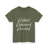 Restored Redeemed Renewed Faith T-Shirt - Military Green