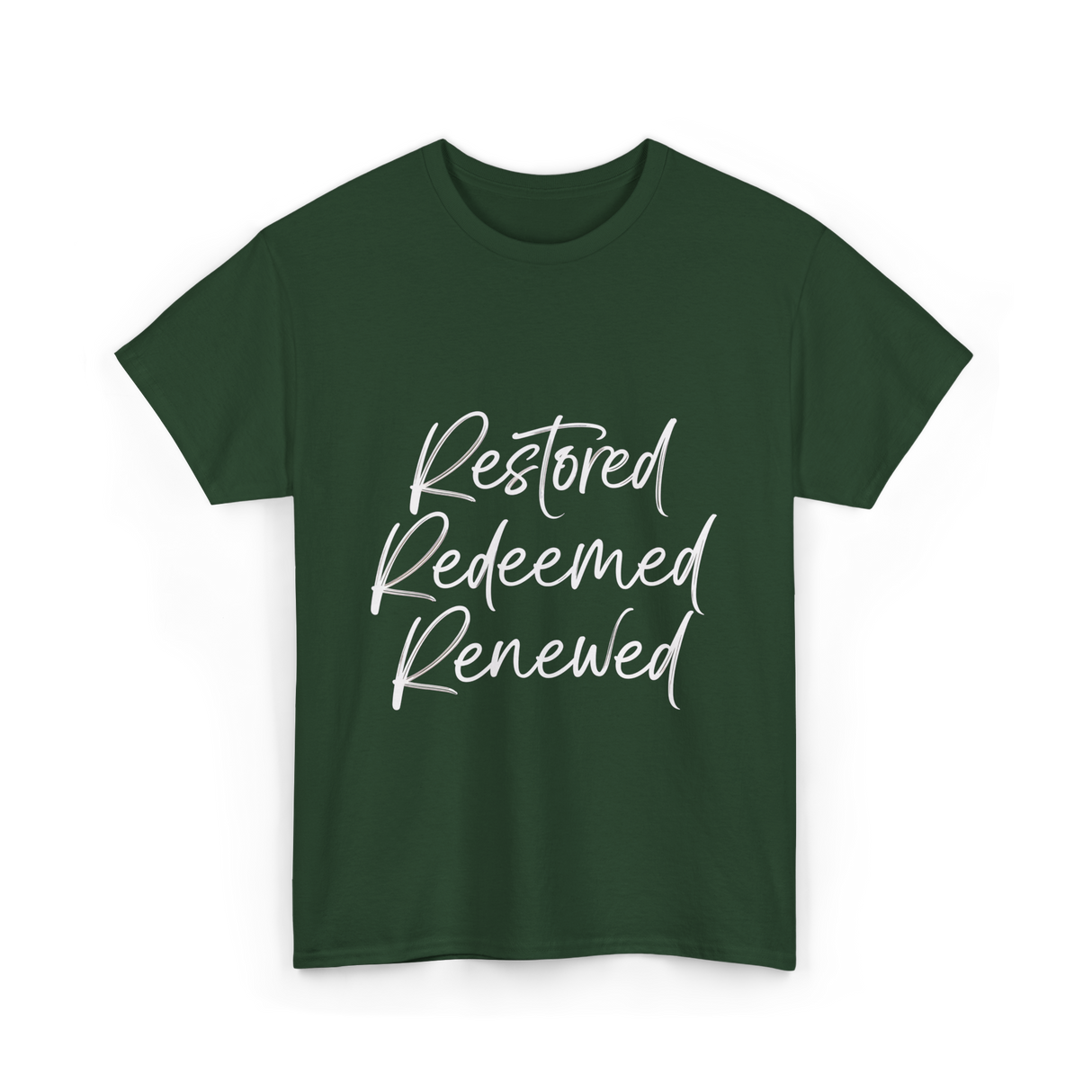 Restored Redeemed Renewed Faith T-Shirt - Forest Green