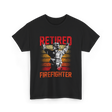 Retired Firefighter Firefighter Retirement T-Shirt - Black