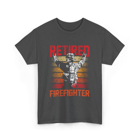 Retired Firefighter Firefighter Retirement T-Shirt - Dark Heather