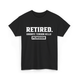 Retired Goodbye Pension Retirement T-Shirt - Black