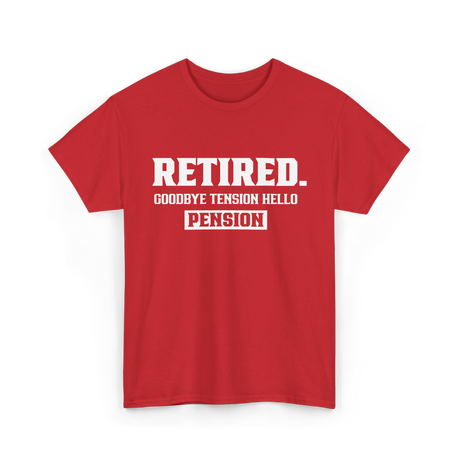 Retired Goodbye Pension Retirement T-Shirt - Red