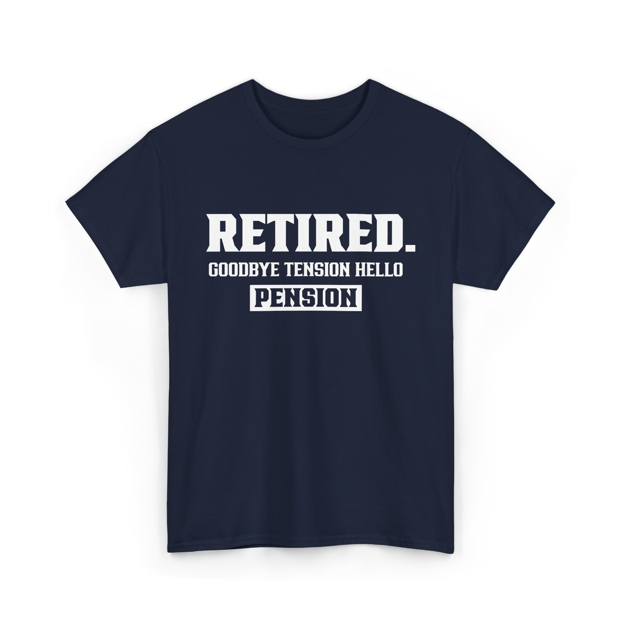 Retired Goodbye Pension Retirement T-Shirt - Navy