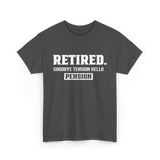 Retired Goodbye Pension Retirement T-Shirt - Dark Heather