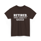 Retired Goodbye Pension Retirement T-Shirt - Dark Chocolate